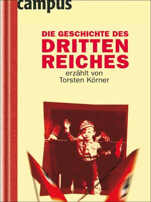 cover image of Die Geschichte des Dritten Reiches erzählt von Torsten Körner